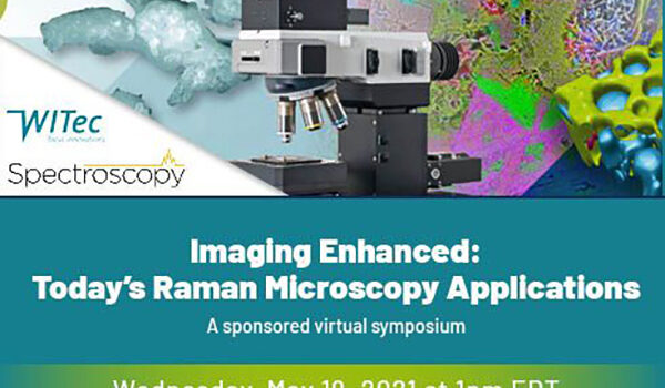 -Virtual Symposium- Imaging Enhanced: Today’s Raman Microscopy Applications